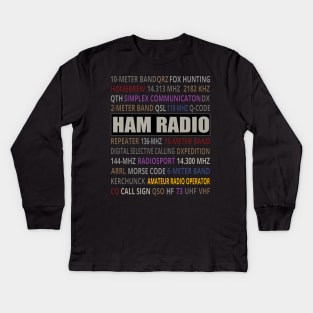 Ham Radio Jargon - Ham Radio Kids Long Sleeve T-Shirt